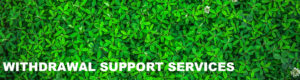 Withdrawal Support Services